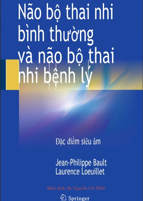 SÁCH: Não bộ thai nhi bình thường và não bộ thai nhi bệnh lý – Đặc điểm siêu âm