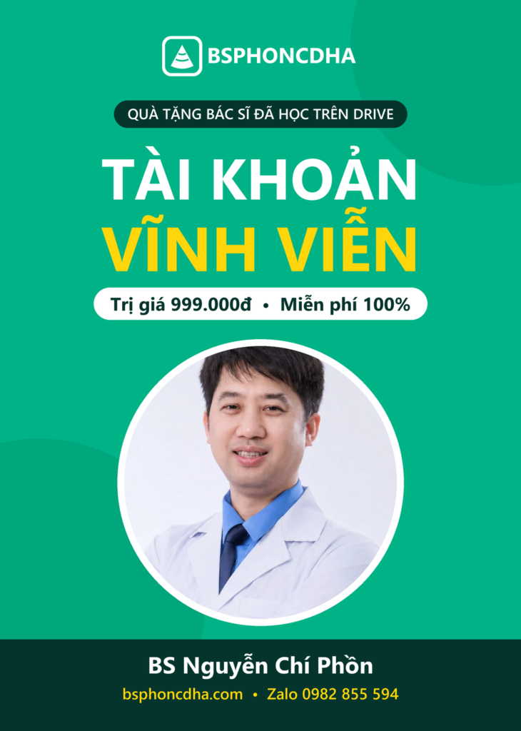 Tặng Tài khoản Vĩnh viễn cho bác sĩ đã học trên Drive – BS Nguyễn Chí Phồn